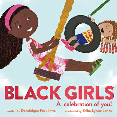 Black Girls: A Celebration of You! BLACK GIRLS [ Dominique Furukawa ]