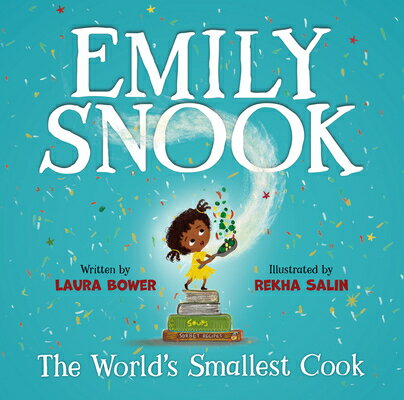 Emily Snook: The World's Smallest Cook EMILY SNOOK [ Laura Bower ]