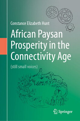 African Paysan Prosperity in the Connectivity Age: (Still Small Voices) AFRICAN PAYSAN PROSPERITY IN T [ Constance Elizabeth Hunt ]