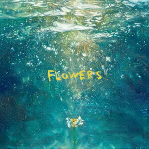 FLOWERS (完全生産限定盤 CD＋Blu-ray)