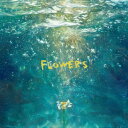 FLOWERS (完全生産限定盤 CD＋Blu-ray) go go vanillas