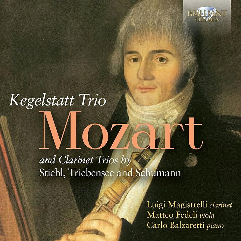 【輸入盤】モーツァルト：ケーゲルシュタット・トリオ、シュティール：三重奏曲、シューマン：おとぎ話　ルイージ・マジストレッリ、マッテオ・フェ