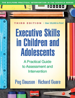 Executive Skills in Children and Adolescents: A Practical Guide to Assessment and Intervention EXECUTIVE SKILLS IN CHILDREN & （Guilford Practical Intervention in the Schools） 