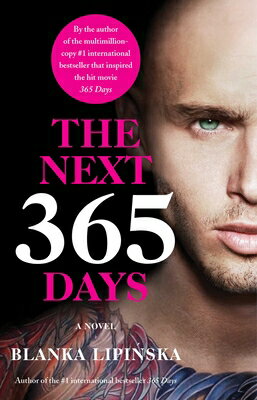 The Next 365 Days NEXT 365 DAYS （365 Days Bestselling） [ Blanka Lipinska ]