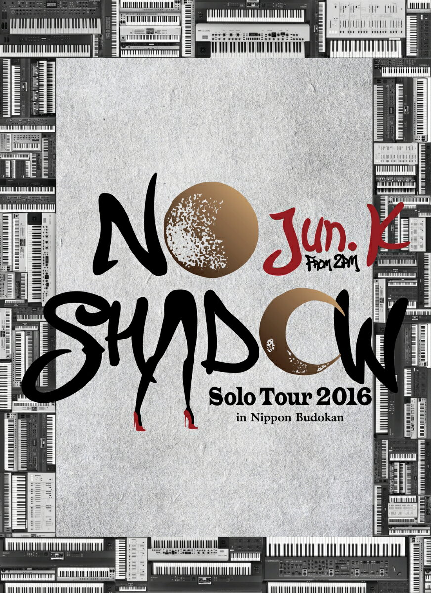 Jun. K (From 2PM) Solo Tour 2016 “NO SHADOW” in 日本武道館(初回生産限定盤) Jun.K(From 2PM)