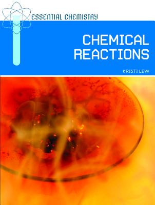 Chemical Reactions CHEMICAL REACTIONS （Essential Chemistry） [ Kristi Lew ]