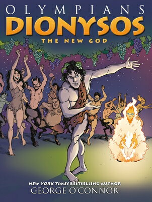 Olympians: Dionysos: The New God OLYMPIANS DIONYSOS （Olympians） [ George O'Connor ]