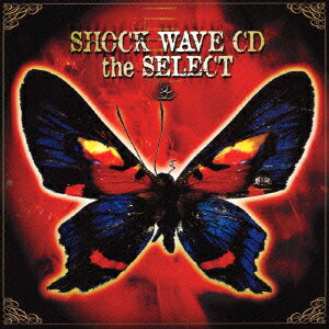 SHOCK WAVE CD the SELECT [ (オムニバス) ]
