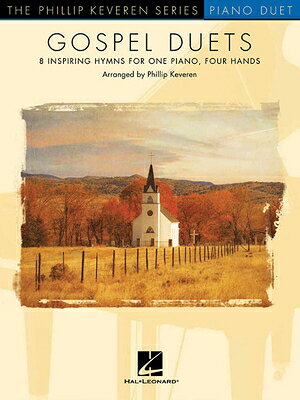 Gospel Duets: Arr. Phillip Keveren the Phillip Keveren Series Piano Duet GOSPEL DUETS [ Phillip Keveren ]