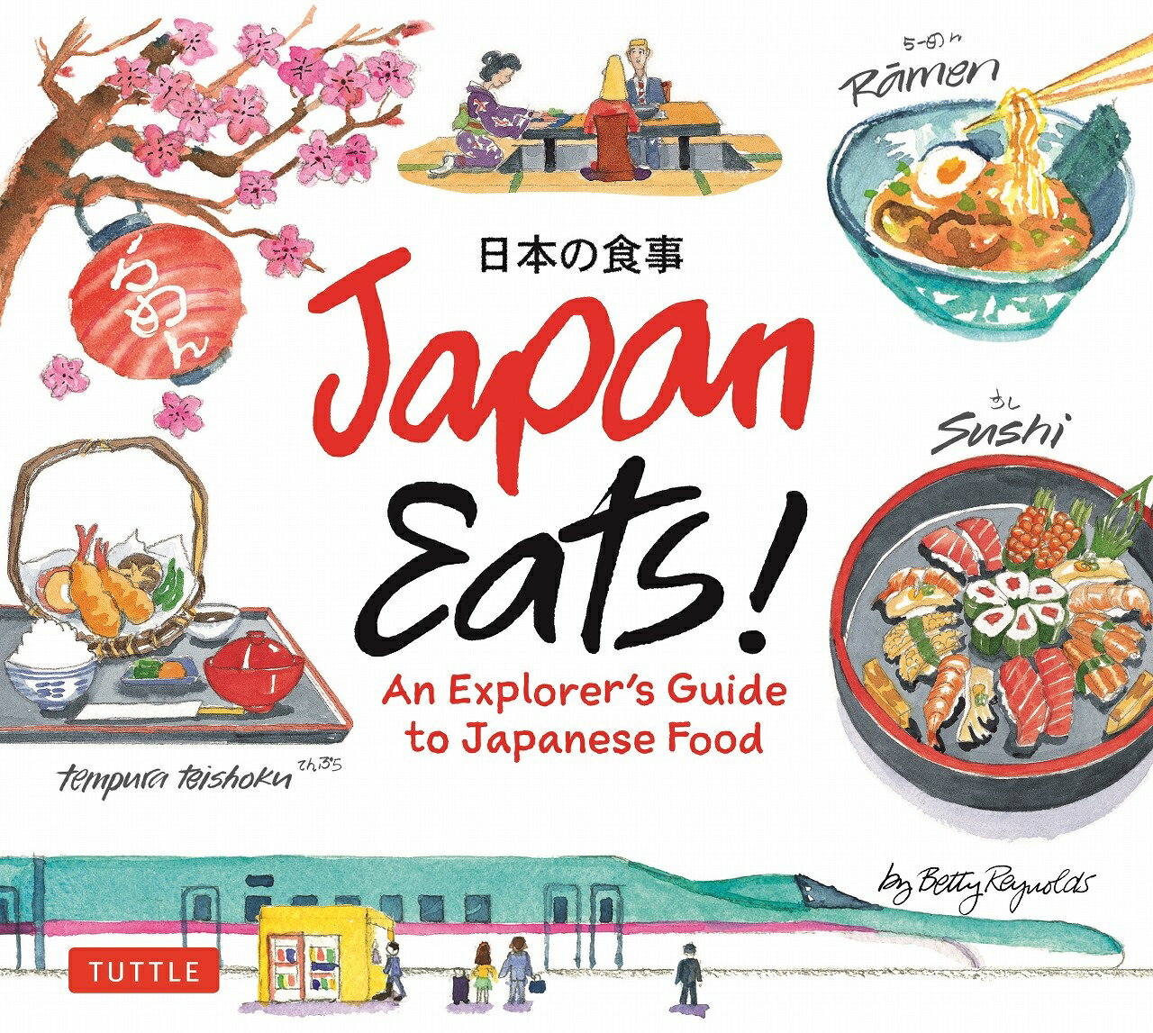 Japan Eats An Explorer 039 s Guide to Japanese Food Betty Reynolds