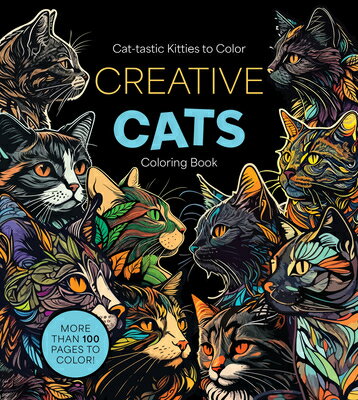 Creative Cats Coloring Book: Cat-Tastic Kitties to Color - More Than 100 Pages to Color! CREATIVE CATS COLOR BK （Chartwell Coloring Books） [ Editors of Chartwell Books ]