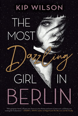 The Most Dazzling Girl in Berlin MOST DAZZLING GIRL IN BERLIN [ Kip Wilson ]
