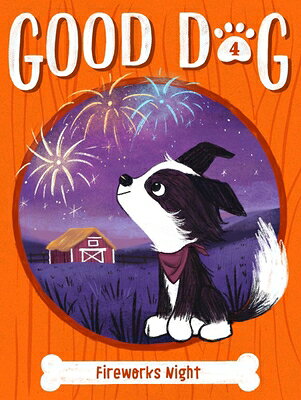 Fireworks Night FIREWORKS NIGHT （Good Dog） Cam Higgins