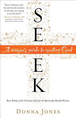 Seek: A Woman's Guide to Meeting God SEEK [ Donna Jones ]
