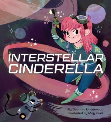 Interstellar Cinderella: (Princess Books for Kids, Books about Science) INTERSTELLAR CINDERELLA （Future Fairy Tales） 