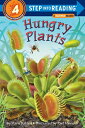 Hungry Plants HUNGRY PLANTS （Step Into Reading） Mary Batten