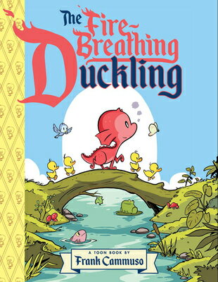 The Fire-Breathing Duckling: Toon Level 2 FIRE-BREATHING DUCKLING [ Frank Cammuso ]