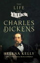 The Life and Lies of Charles Dickens LIFE & LIES