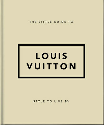 The Little Guide to Louis Vuitton: Style Live by GT VUITTON （Little Books of Fashion） [ Orange Hippo! ]