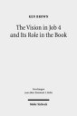 The Vision in Job 4 and Its Role in the Book: Reframing the Development of the Joban Dialogues. Stud VISION IN JOB 4 & ITS ROLE IN [ Ken Brown ]