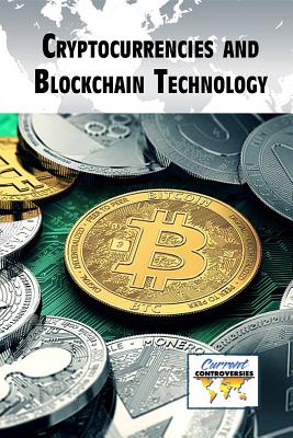 Cryptocurrencies and Blockchain Technology CRYPTOCURRENCIES & BLOCKCHAIN （Current Controversies） 