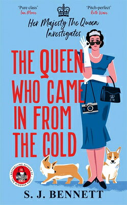 The Queen Who Came in from the Cold: Her Majesty the Queen Investigates QUEEN WHO CAME IN FROM THE COL （Her Majesty the Queen Investigates） 
