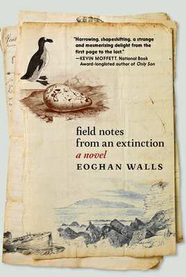 Field Notes from an Extinction FIELD NOTES FROM AN EXTINCTION [ Eoghan Walls ]