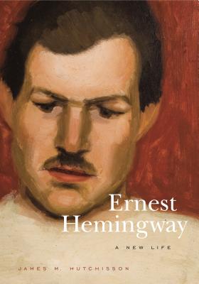 Ernest Hemingway: A New Life ERNEST HEMINGWAY 