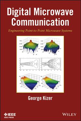 Digital Microwave Communication: Engineering Point-To-Point Microwave Systems DIGITAL MICROWAVE COMMUNICATIO [ George Kizer ]
