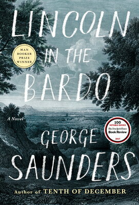 Lincoln in the Bardo LINCOLN IN THE BARDO [ George Saunders ]