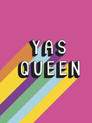 Yas Queen: Uplifting Quotes and Statements to Empower and Inspire YAS QUEEN [ Summersdale Publishers ]