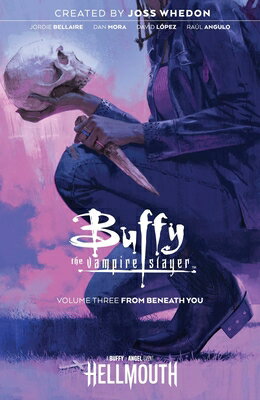 Buffy the Vampire Slayer Vol. 3 BVS VOL 3 （Buffy the Vampire Slayer） [ Joss Whedon ]