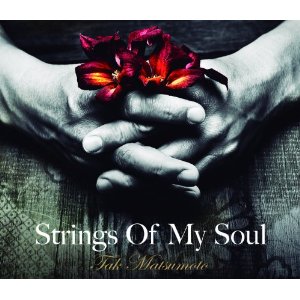 Strings Of My Soul [ Tak Matsumoto ]