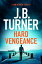 Hard Vengeance HARD VENGEANCE Jon Reznick Thriller [ J. B. Turner ]