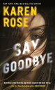 Say Goodbye SAY GOODBYE （Sacramento Series） Karen Rose