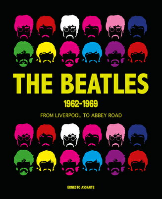The Beatles 1962-1969: From Liverpool to Abbey Road BEATLES 1962-1969 [ Ernesto Assante ]