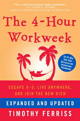 The 4-Hour Workweek: Escape 9-5, Live Anywhere, and Join the New Rich 4 HOUR WORKWEEK EXPANDED/E [ Timothy Ferriss ]