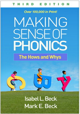 Making Sense of Phonics: The Hows and Whys MAKING SENSE OF PHONICS 3/E [ Isabel L. Beck ]
