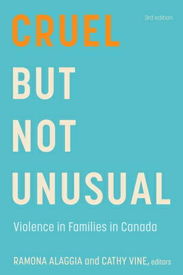 Cruel But Not Unusual: Violence in Families in Canada, 3rd Edition CRUEL BUT NOT UNUSUAL 3/E [ Ramona Alaggia ]