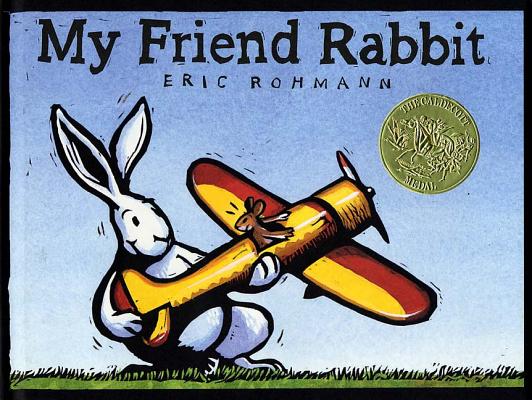 My Friend Rabbit MY FRIEND RABBIT [ Eric Rohmann ]