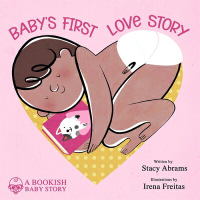 Baby's First Love Story BABYS 1ST LOVE STORY （Bookish Baby） [ Stacy Abrams ]