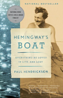Hemingway's Boat: Everything He Loved in Life, and Lost HEMINGWAYS BOAT [ Paul Hendrickson ]