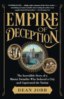 Empire of Deception: The Incredible Story of a Master Swindler Who Seduced a City and Captivated the EMPIRE OF DECEPTION [ Dean Jobb ]
