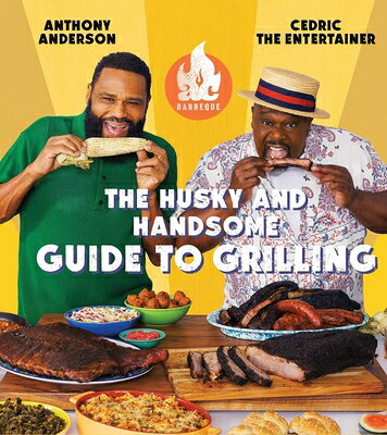 AC Barbeque: The Husky and Handsome Guide to Grilling: (A Cookbook) AC BARBEQUE THE HUSKY & HANDSO 