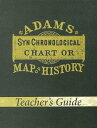 Adams Synchronological Chart or Map of History (Teacher 039 s Guide) ADAMS SYNCHRONOLOGICAL CHART O Master Books