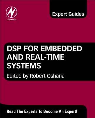 DSP for Embedded and Real-Time Systems DSP FOR EMBEDDED & REAL-TIME S [ Robert Oshana ]