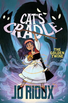 Cat's Cradle: The Golden Twine CATS CRADLE THE GOLDEN TWINE （Cat's Cradle） [ Jo Rioux ]