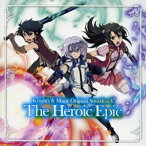 TVアニメ『ナイツ&マジック』オリジナルサウンドトラック The Heroic Epic [ 甲田雅人 ]