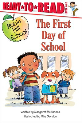 The First Day of School ROBIN HILL SCHOOL 1ST DAY OF S （Robin Hill School） [ Margaret McNamara ]