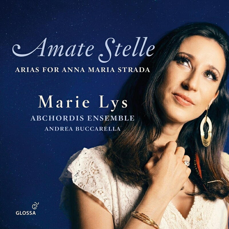 Soprano Collection発売日：2022年12月27日 予約締切日：2022年12月23日 Amate Stelleーarias For Anna Maria Strada: Marie Lys(S) Buccarella / Abchordis Ensemble JAN：8424562235366 GCD923536 Glossa *classics* CD クラシック 古楽・バロック音楽 輸入盤